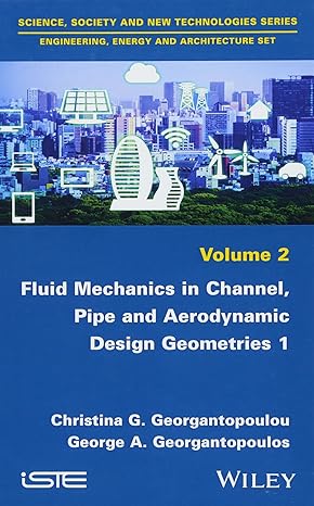 fluid mechanics in channel pipe and aerodynamic design geometries 1 1st edition christina g georgantopoulou