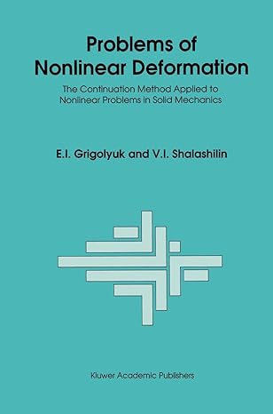 problems of nonlinear deformation the continuation method applied to nonlinear problems in solid mechanics