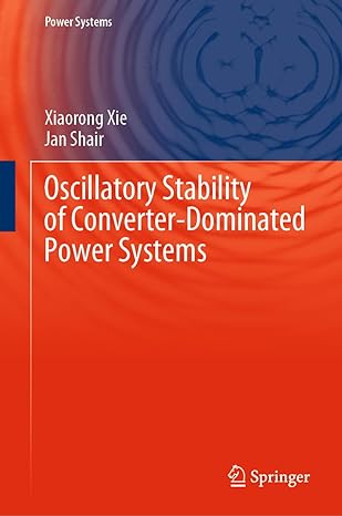 oscillatory stability of converter dominated power systems 1st edition xiaorong xie ,jan shair 3031533569,