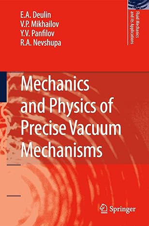 mechanics and physics of precise vacuum mechanisms 2010th edition e a deulin ,v p mikhailov ,yu v panfilov ,r