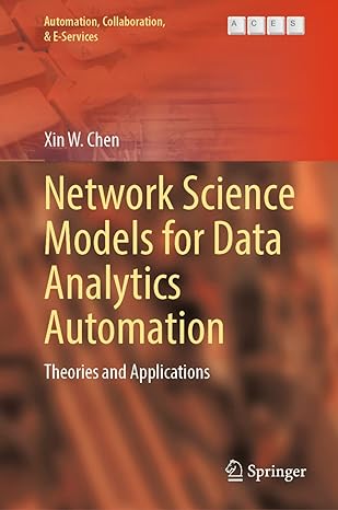 network science models for data analytics automation theories and applications 1st edition xin w chen