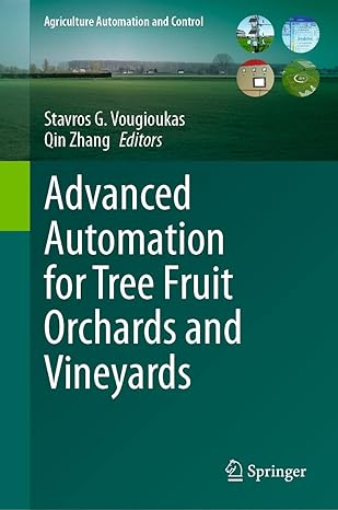 advanced automation for tree fruit orchards and vineyards 2023rd edition stavros g vougioukas ,qin zhang