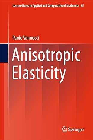 anisotropic elasticity 1st edition paolo vannucci 981105438x, 978-9811054389
