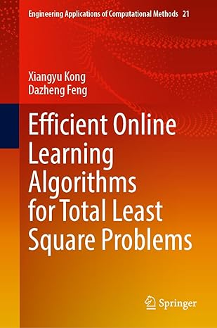 efficient online learning algorithms for total least square problems 1st edition xiangyu kong ,dazheng feng