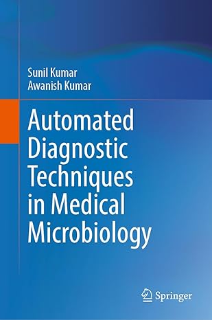 automated diagnostic techniques in medical microbiology 2024th edition sunil kumar ,awanish kumar 9819999421,