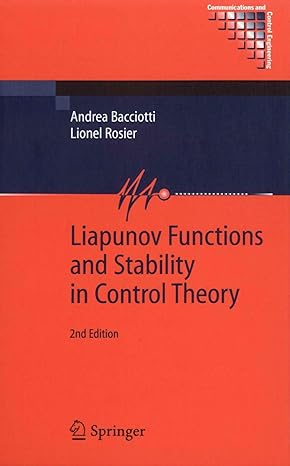 liapunov functions and stability in control theory 2nd edition andrea bacciotti ,lionel rosier 3540213325,