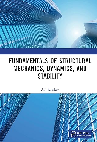 fundamentals of structural mechanics dynamics and stability 1st edition a i rusakov 1498770428, 978-1498770422