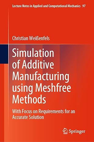 simulation of additive manufacturing using meshfree methods with focus on requirements for an accurate