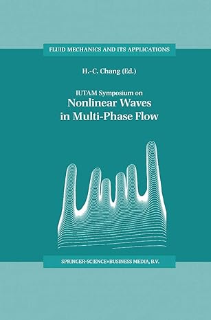 iutam symposium on nonlinear waves in multi phase flow 2000th edition h c chang 0792364546, 978-0792364542