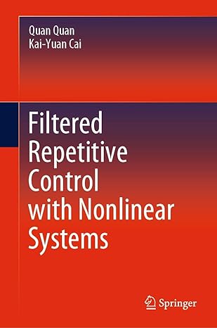 filtered repetitive control with nonlinear systems 1st edition quan quan ,kai yuan cai 9811514534,