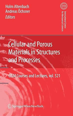 cellular and porous materials in structures and processes 2010th edition holm altenbach ,andreas ochsner