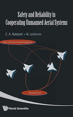 safety and reliability in cooperating unmanned aerial systems 1st edition camille alain rabbath ,nicolas