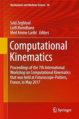 computational kinematics proceedings of the 7th international workshop on computational kinematics that was