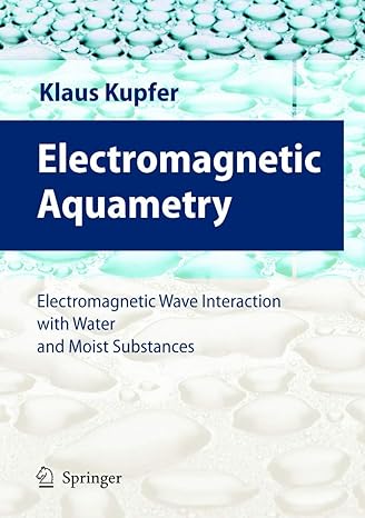 electromagnetic wave interaction with water and moist substances 2005th edition k kupfer ,klaus kupfer