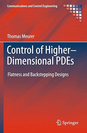 control of higher dimensional pdes flatness and backstepping designs 2013th edition thomas meurer 3642300146,