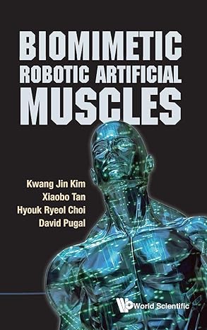 biomimetic robotic artificial muscles 1st edition kwang jin kim ,hyouk ryeol choi ,xiaobo tan ,david pugal