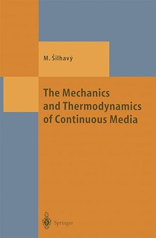 the mechanics and thermodynamics of continuous media 1997th edition miroslav silhavy 3540583785,