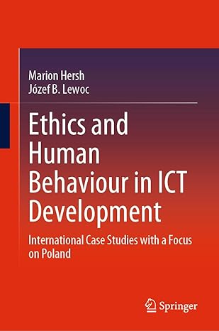 ethics and human behaviour in ict development international case studies with a focus on poland 1st edition