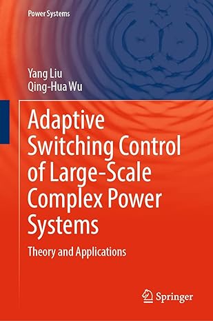 adaptive switching control of large scale complex power systems theory and applications 2023rd edition yang