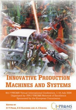innovative production machines and systems 2008 1st edition d t pham ,e e eldukhri ,a j soroka 1904445810,