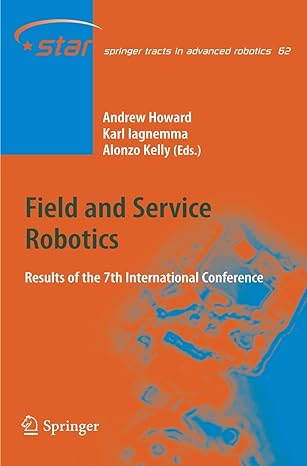 field and service robotics results of the 7th international conference 2010th edition alonzo kelly ,karl