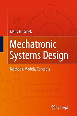 mechatronic systems design methods models concepts 2012th edition klaus janschek 3642175309, 978-3642175305