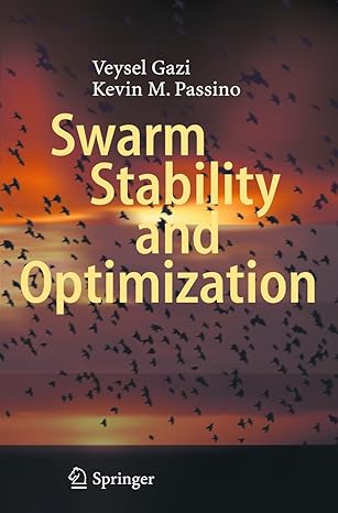swarm stability and optimization 2011th edition veysel gazi ,kevin m passino 364218040x, 978-3642180408
