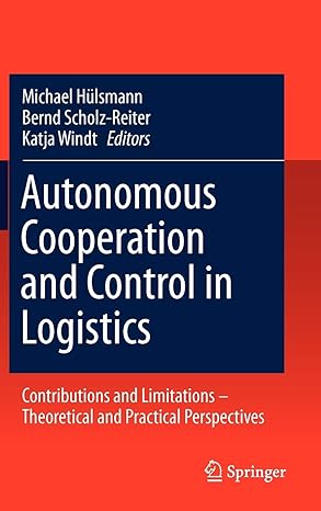autonomous cooperation and control in logistics contributions and limitations theoretical and practical
