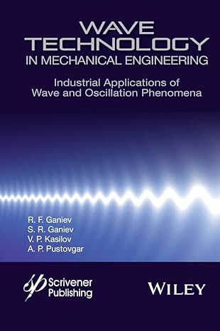 wave technology in mechanical engineering industrial applications of wave and oscillation phenomena 1st