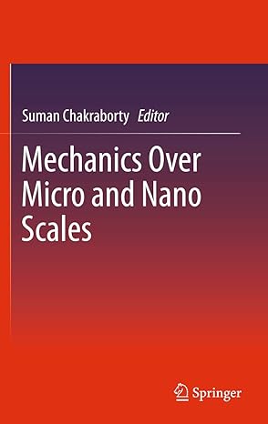 mechanics over micro and nano scales 2011th edition suman chakraborty 1441996001, 978-1441996008