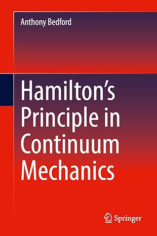 hamiltons principle in continuum mechanics 1st edition anthony bedford 3030903052, 978-3030903053