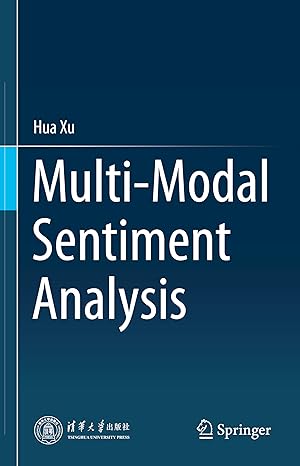 multi modal sentiment analysis 1st edition hua xu 9819957753, 978-9819957750
