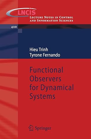 functional observers for dynamical systems 2012th edition hieu trinh ,tyrone fernando 3642240631,