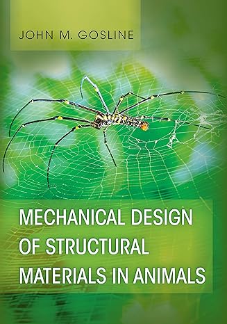 mechanical design of structural materials in animals 1st edition john m gosline 0691176876, 978-0691176871