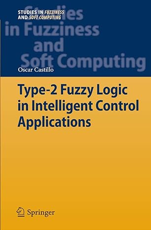 type 2 fuzzy logic in intelligent control applications 2012th edition oscar castillo 3642246621,