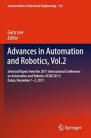 advances in automation and robotics vol 2 selected papers from the 2011 international conference on