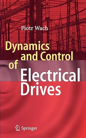 dynamics and control of electrical drives 2011th edition wach piotr 3642202217, 978-3642202216