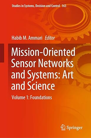 mission oriented sensor networks and systems art and science volume 1 foundations 1st edition habib m ammari