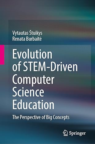 evolution of stem driven computer science education the perspective of big concepts 1st edition vytautas