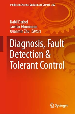 diagnosis fault detection and tolerant control 1st edition nabil derbel ,jawhar ghommam ,quanmin zhu