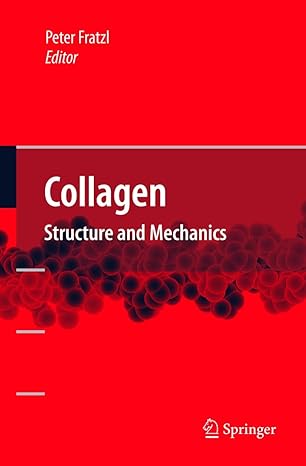 collagen structure and mechanics 2008th edition peter fratzl 038773905x, 978-0387739052