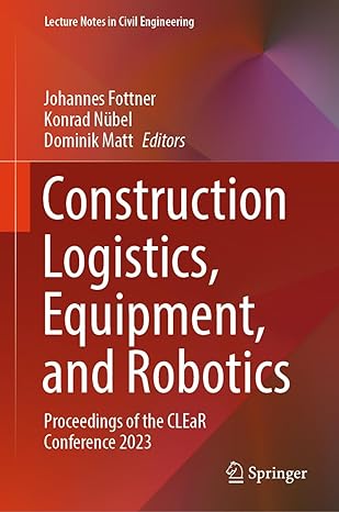 construction logistics equipment and robotics proceedings of the clear conference 2023 1st edition johannes