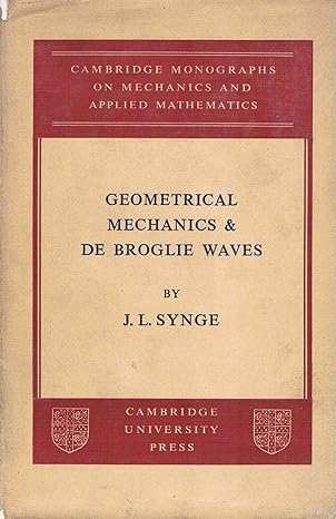 geometrical mechanics and de broglie waves 1st edition j m synge b0007iweok