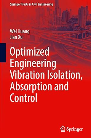 optimized engineering vibration isolation absorption and control 1st edition wei huang ,jian xu 9819922127,
