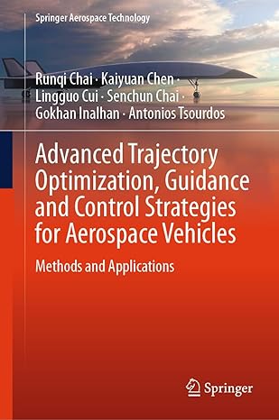 advanced trajectory optimization guidance and control strategies for aerospace vehicles methods and