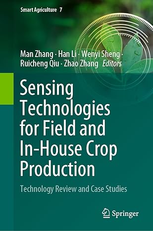 sensing technologies for field and in house crop production technology review and case studies 1st edition