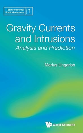 gravity currents and intrusions analysis and prediction 1st edition marius ungarish 981122594x, 978-9811225949