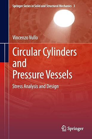 circular cylinders and pressure vessels stress analysis and design 2014th edition vincenzo vullo 3319006894,