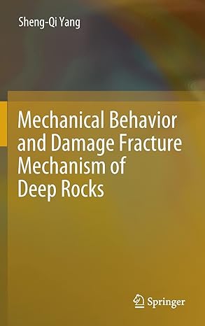 mechanical behavior and damage fracture mechanism of deep rocks 1st edition sheng qi yang 9811677387,