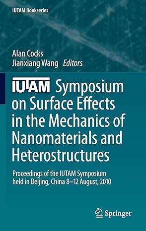 iutam symposium on surface effects in the mechanics of nanomaterials and heterostructures proceedings of the